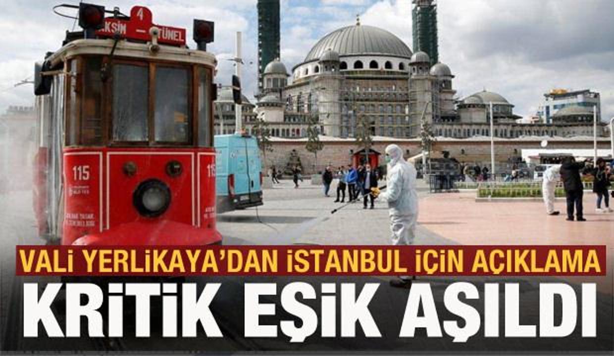 İstanbul için eşik aşıldı! Vali Yerlikaya'dan son dakika koronavirüs açıklaması