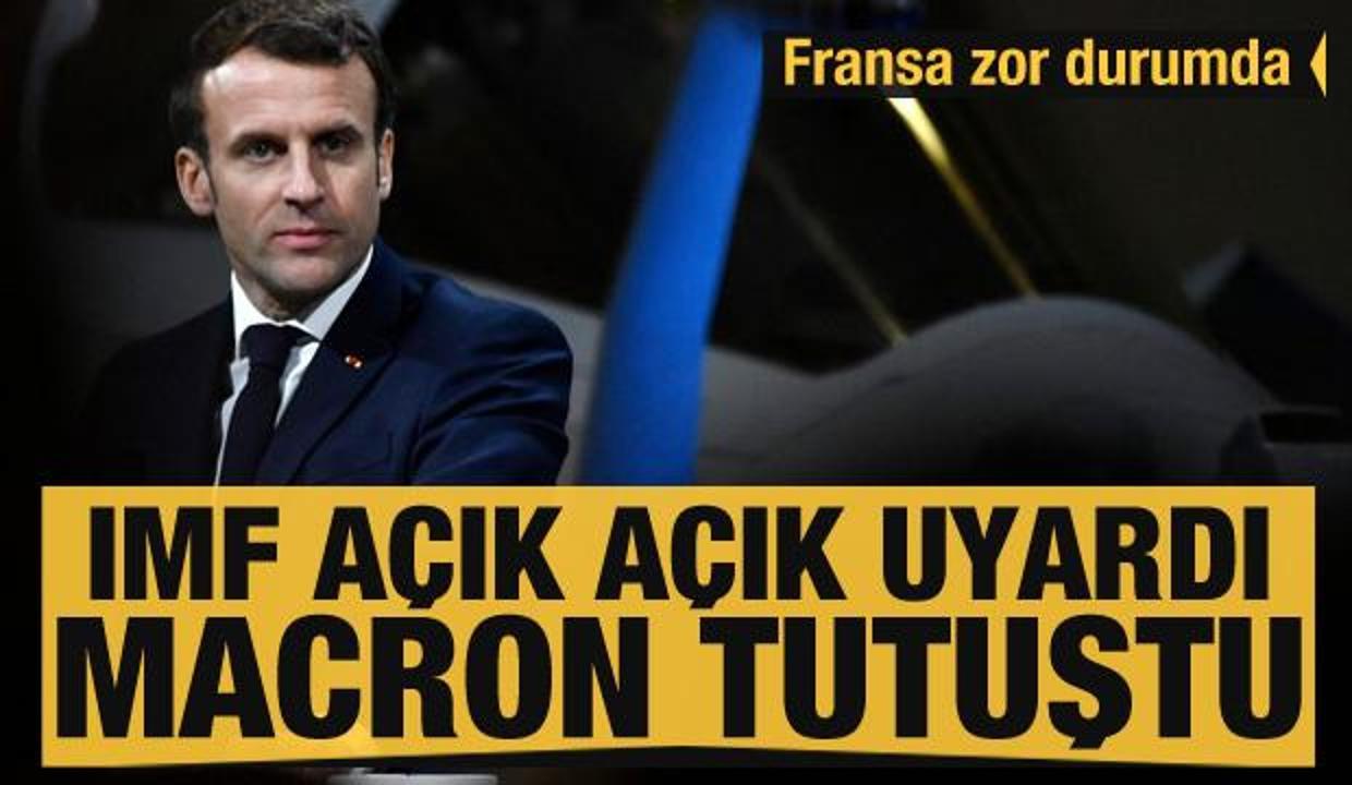 Fransa zor durumda! IMF açık açık uyardı Macron tutuştu