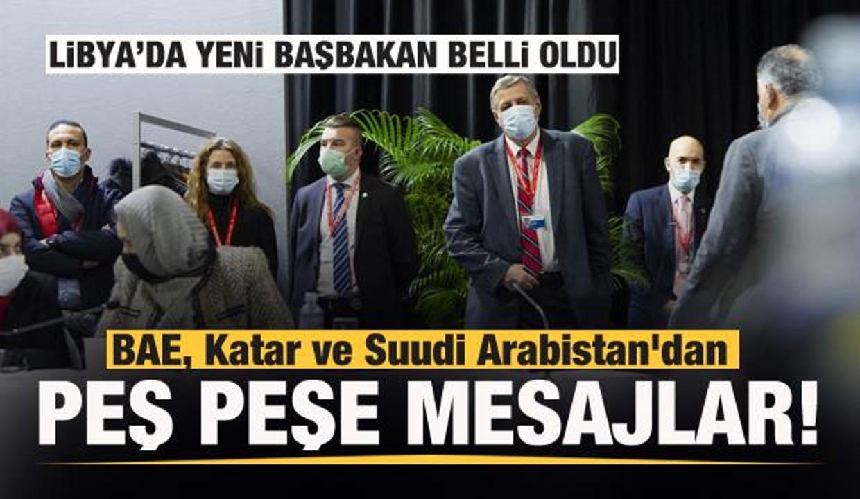 Libya'da yeni Başbakan belli oldu! BAE, Katar ve Suudi Arabistan'dan peş peşe mesajlar