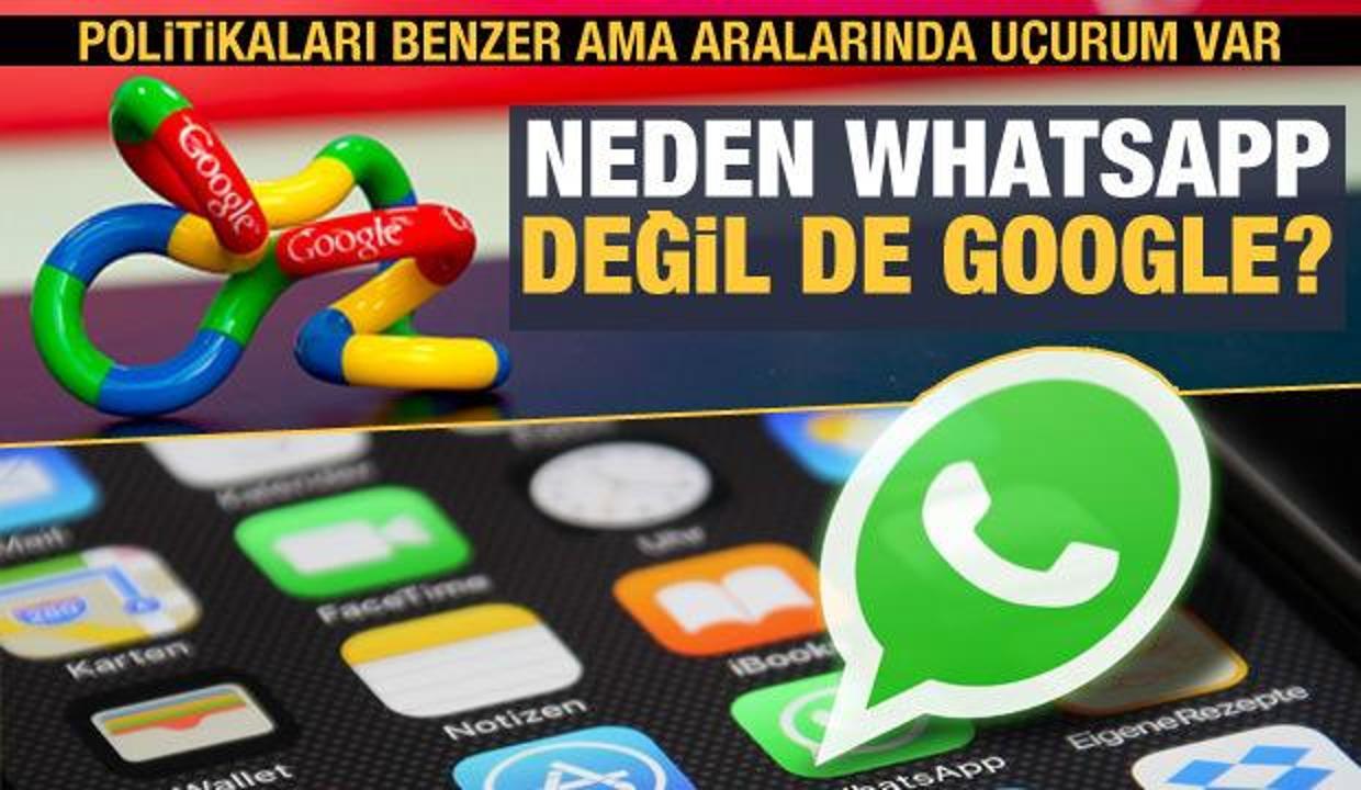 Politikaları benzer ama cevaplar arasında uçurum var: Neden WhatsApp değil de Google?