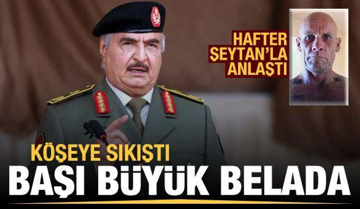 Görüntüleri sızdı: Libya'da 'Şeytan'la anlaşan Hafter köşeye sıkıştı