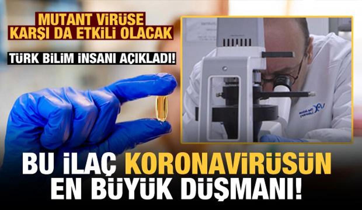 Bu ilaç koronavirüsün en büyük düşmanı! Mutant virüse karşı da etkili olacak