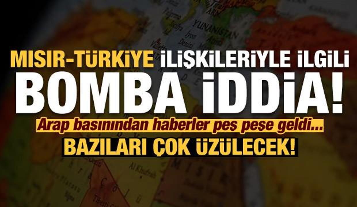 Son dakika: Mısır-Türkiye ilişkileri hakkında bomba iddia! Arap basını duyurdu...