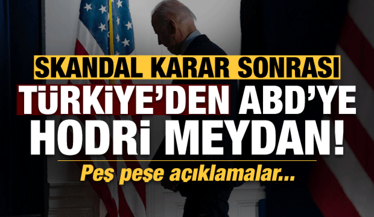 Son dakika: Türkiye'den ABD'ye hodri meydan! Peş peşe açıklamalar