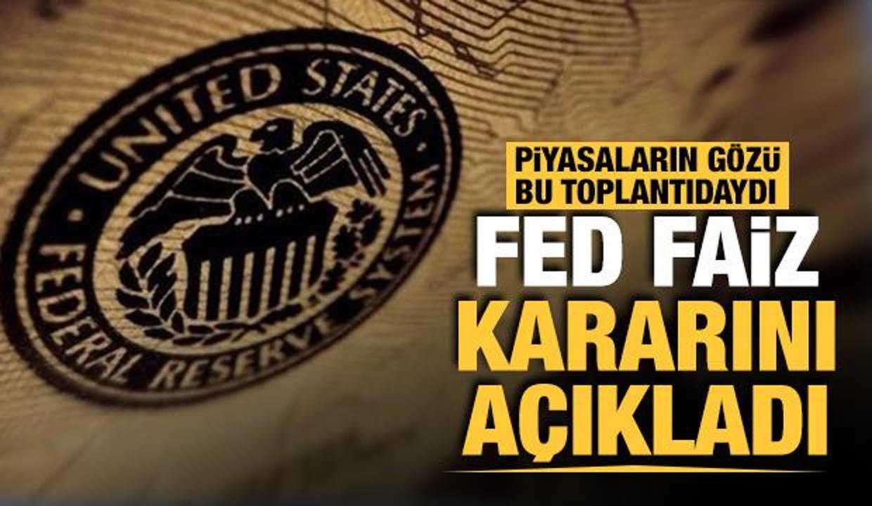 Fed faiz kararını açıkladı!