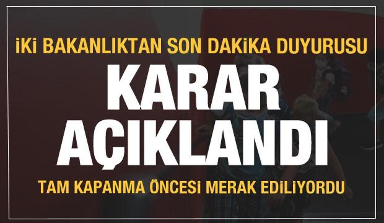 Tam kapanmada iki bakanlıktan son dakika kararları açıklandı