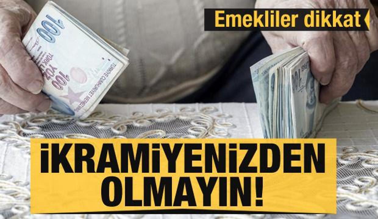 Emekliler dikkat! İkramiyenizden olmayın