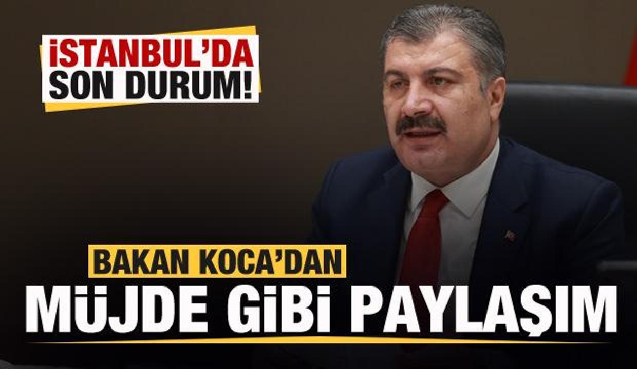 Bakan Koca'dan müjde gibi paylaşım! İstanbul'da son durum...