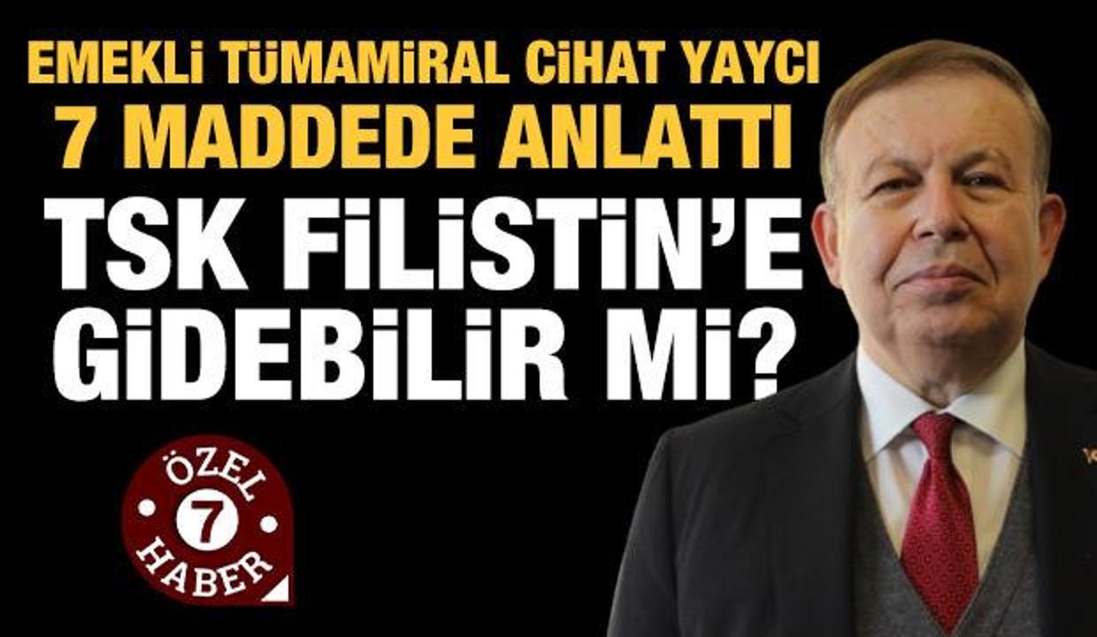 Uzmanlar Haber7'ye değerlendirdi: TSK Filistin'e gidebilir mi?