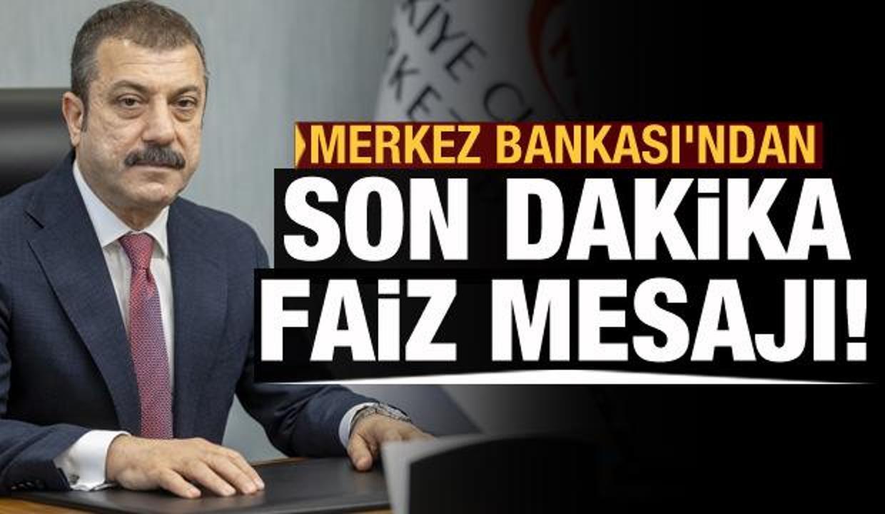 Merkez Bankası Başkanı Kavcıoğlu'ndan faiz mesajı