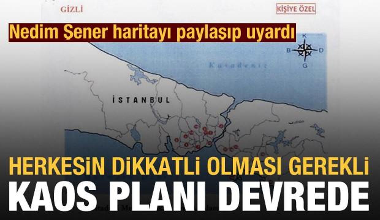 Nedim Şener: Herkes dikkatli olmalı, kaos planı devrede