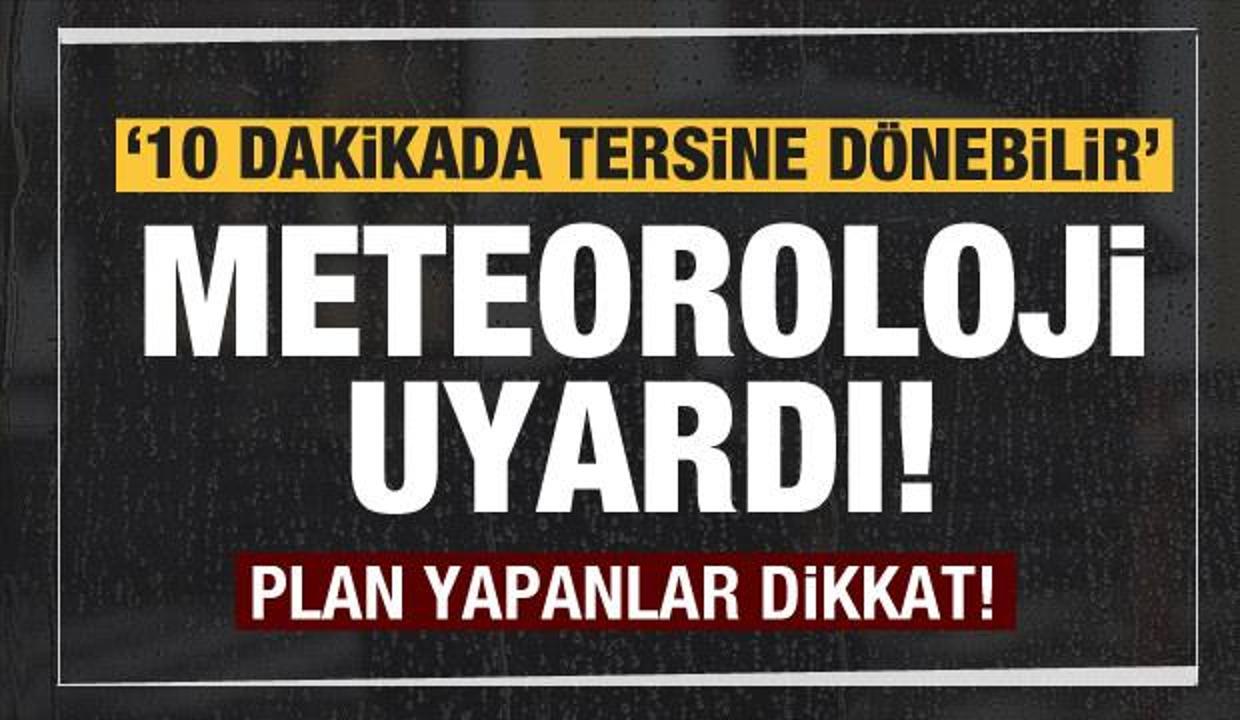 Meteoroloji'den son dakika hava durumu açıklaması