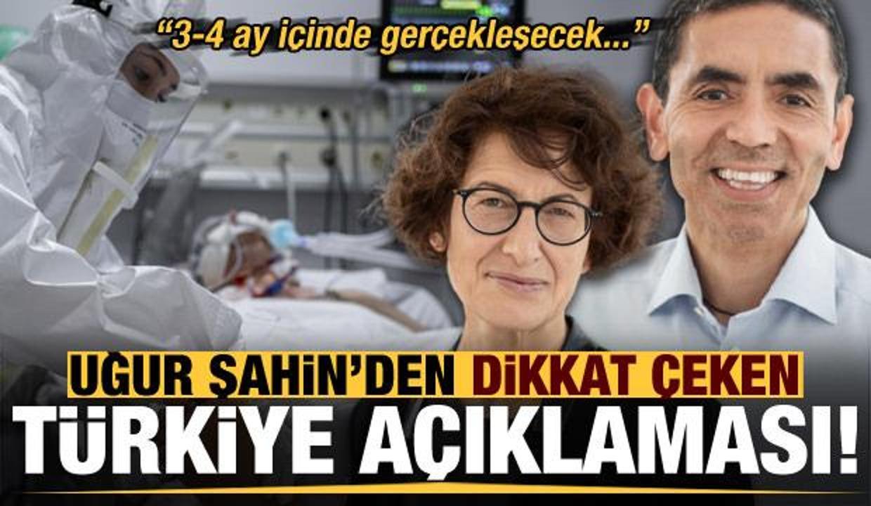 Uğur Şahin'den dikkat çeken Türkiye açıklaması: 3-4 ay içinde gerçekleşecek!