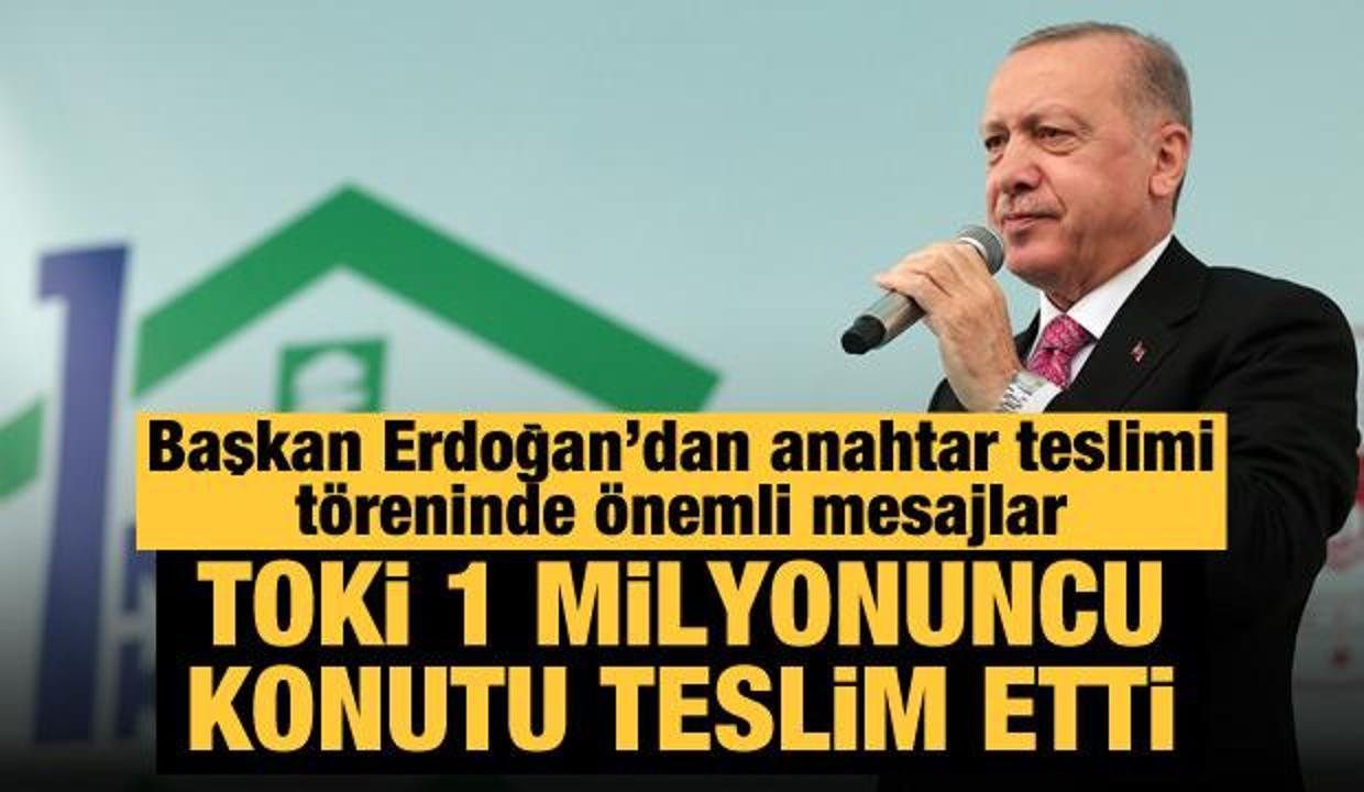 Başkan Erdoğan TOKİ'nin 1 milyonuncu anahtar teslimi töreninde konuştu