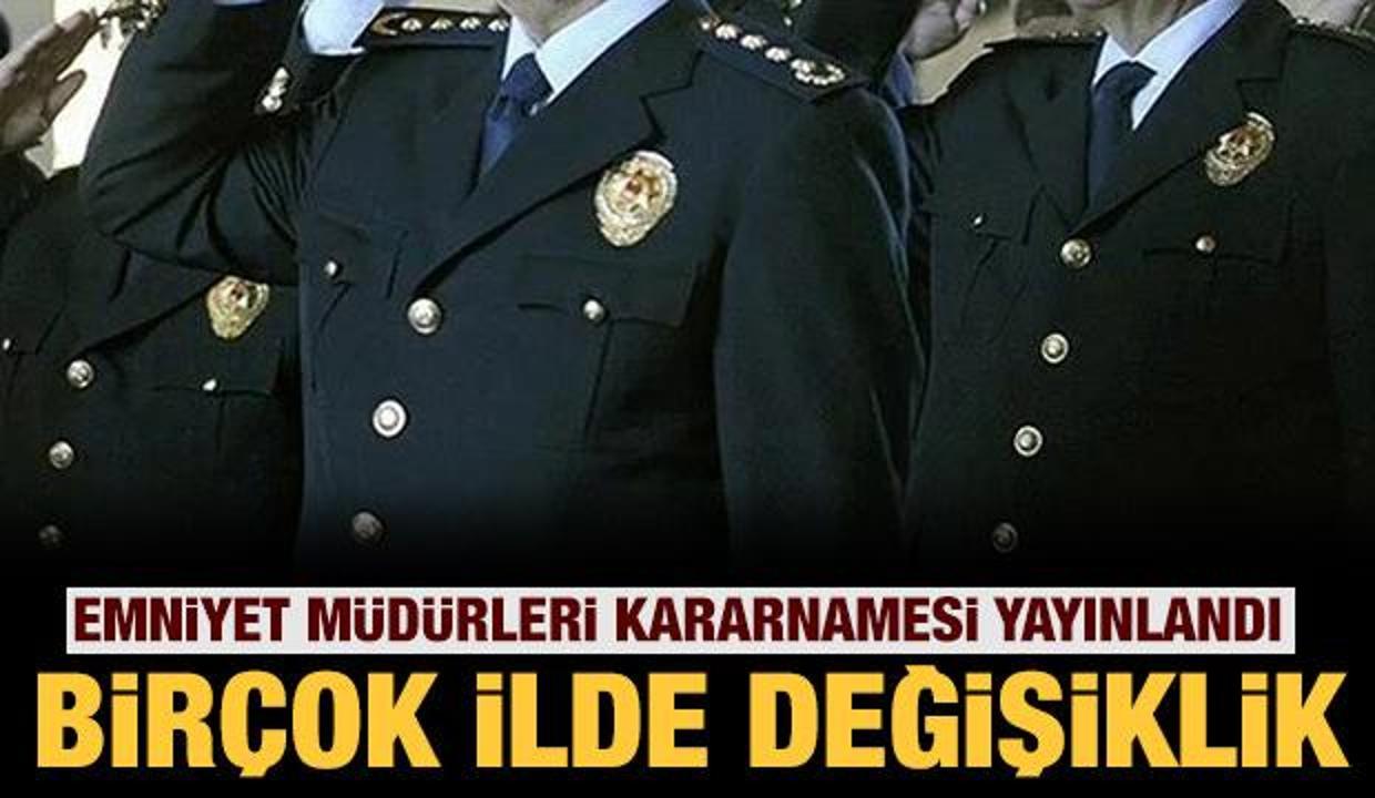 Emniyet Müdürleri kararnamesi yayınlandı! Birçok ilin Emniyet Müdürü değişti