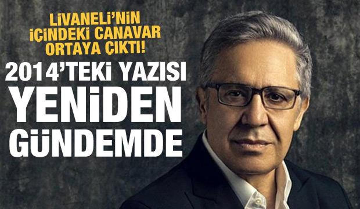 Livaneli'nin içindeki canavar ortaya çıktı! 2014'teki akıllara zarar yazısı gündeme geldi
