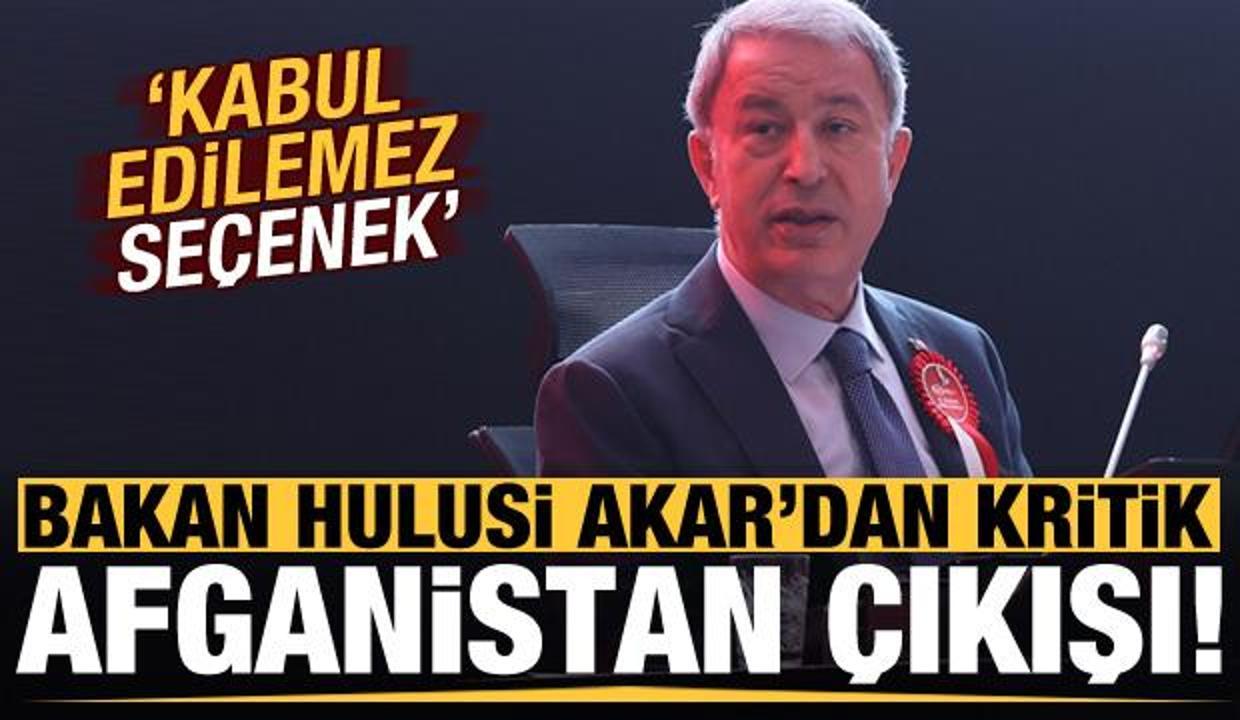 Hulusi Akar'dan son dakika Afganistan açıklaması!