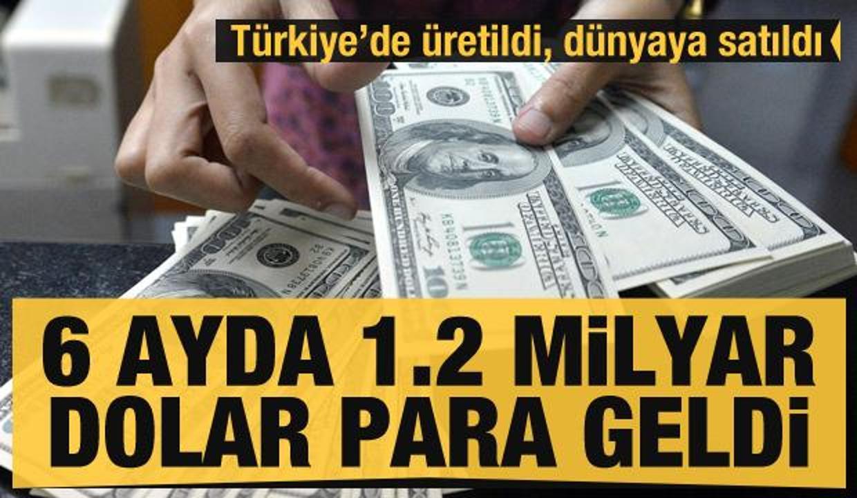 Türkiye'de üretildi, dünyaya satıldı! 6 ayda 1.2 milyar dolar para geldi