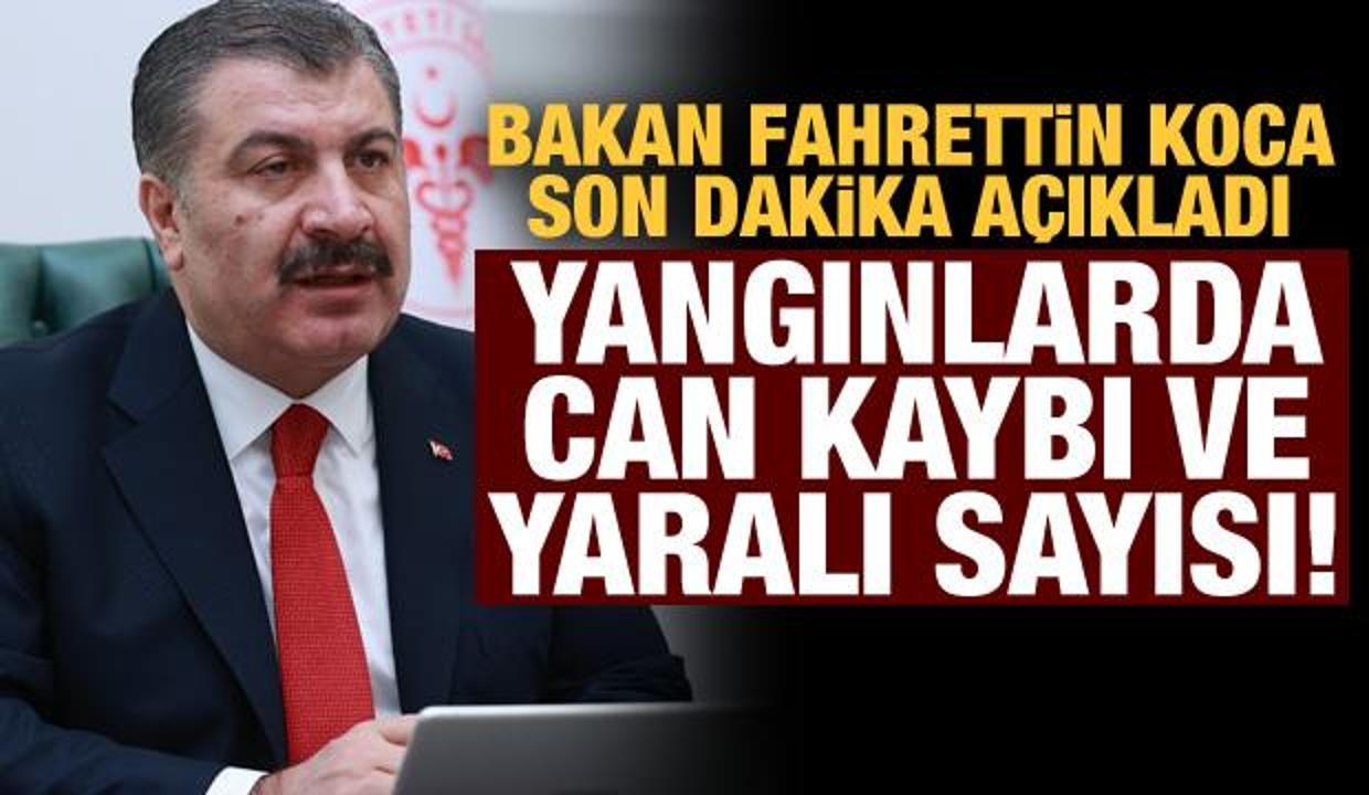 Bakan Koca son dakika açıkladı! Yangınlarda can kaybı ve yaralı sayısı...