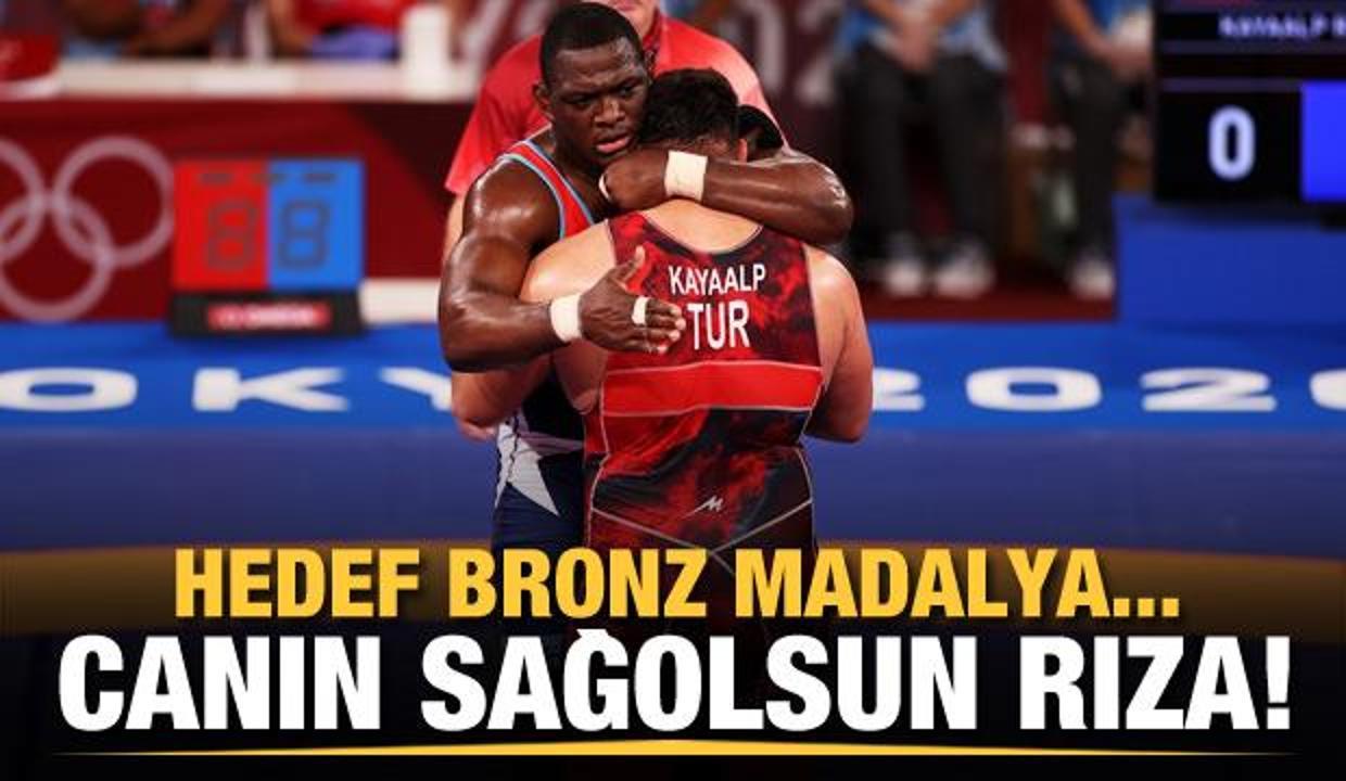 Canın sağolsun Rıza Kayaalp! Hedef bronz madalya
