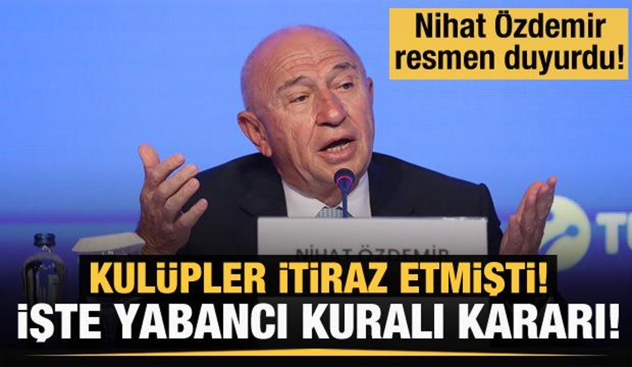 Nihat Özdemir: Yabancı kuralında hiçbir değişiklik yok