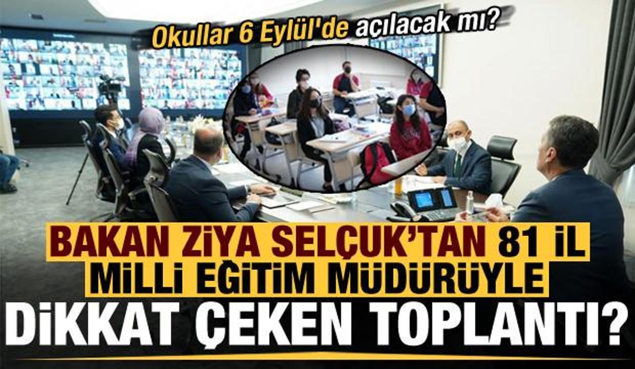 Okullar 6 Eylül'de açılacak mı? Milli Eğitim Bakanı Selçuk'tan son dakika toplantısı