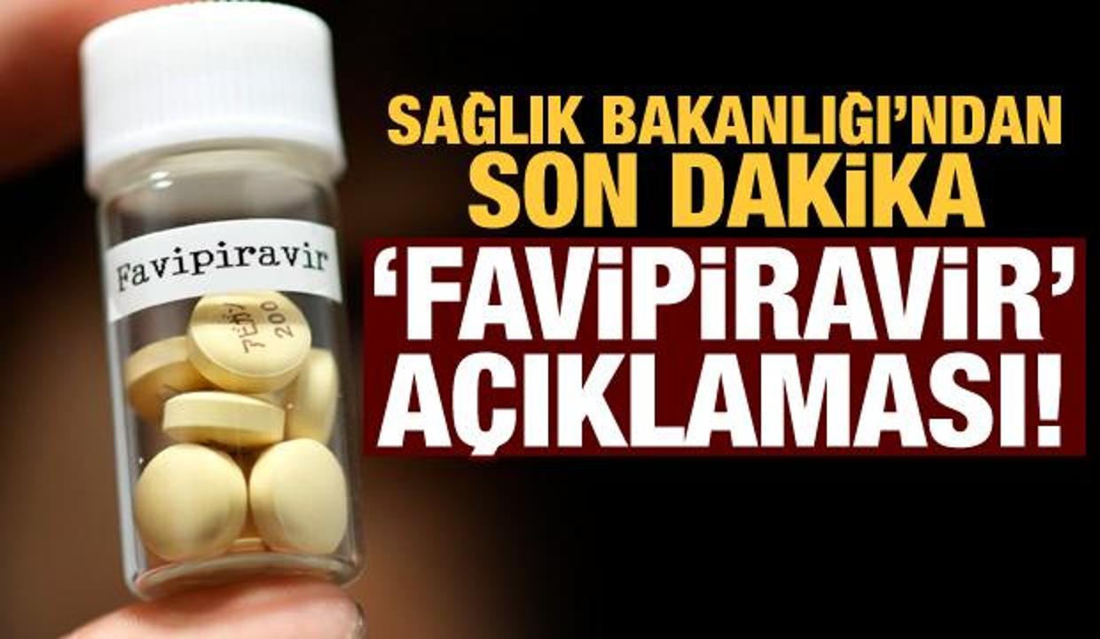 Sağlık Bakanlığı'ndan son dakika Favipiravir açıklaması!