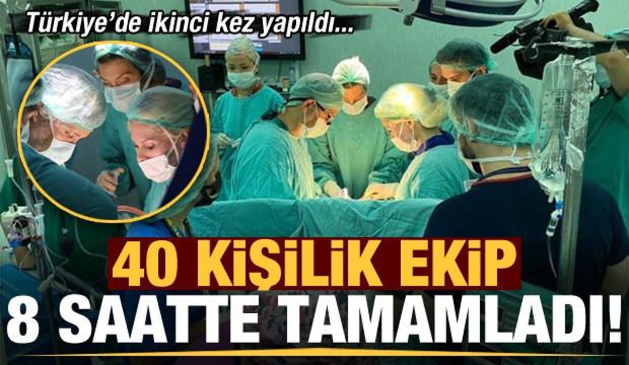 Son dakika: 40 kişilik ekip 8 saatte tamamladı! Türkiye'de ikinci kez yapıldı