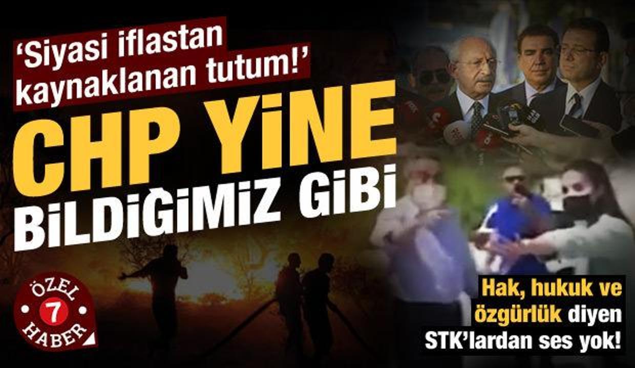 Siyasi iflastan kaynaklanan tutum: Yangınla mücadele ederken CHP yine bildiğimiz gibi!