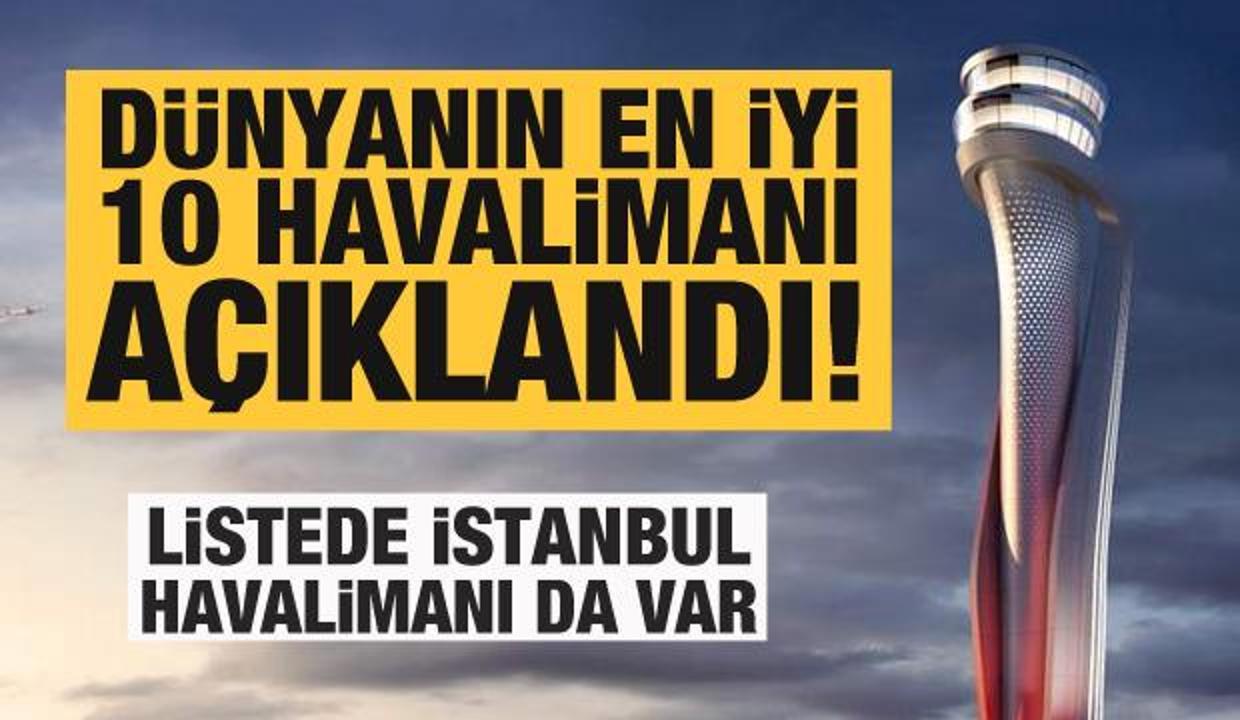Dünyanın en iyi 10 havalimanı açıklandı: Listede İstanbul Havalimanı da var