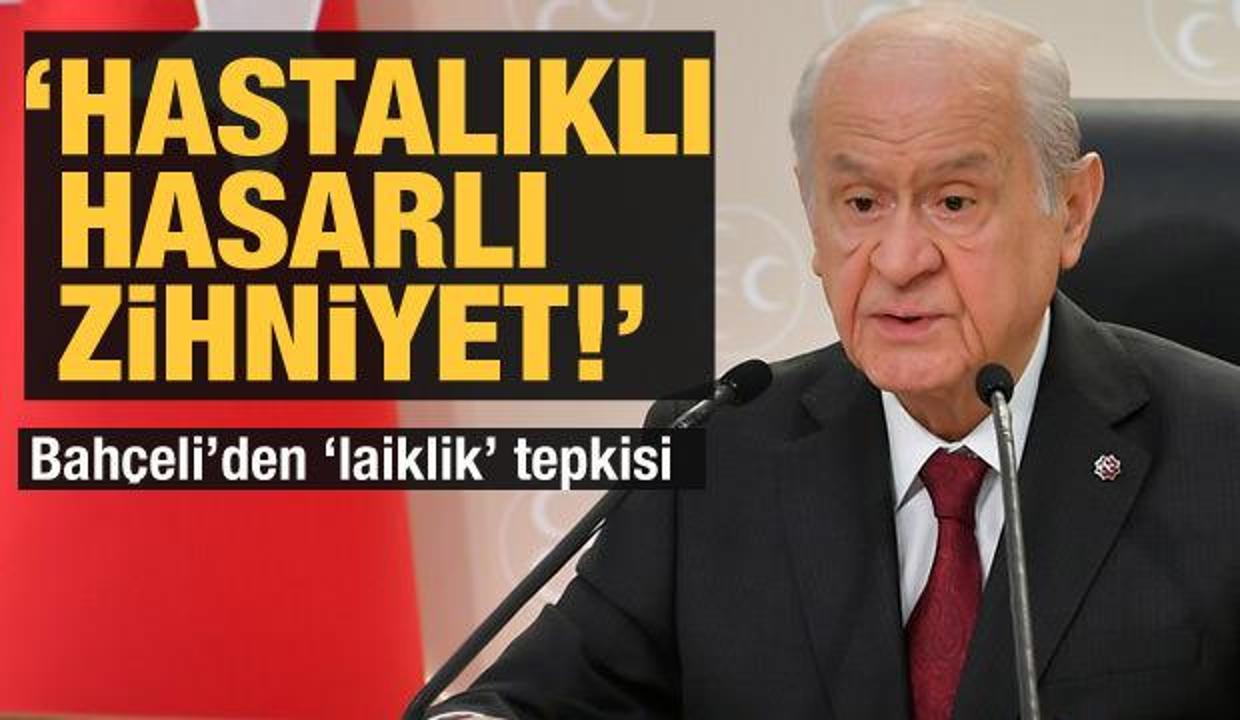 Bahçeli'den 'Laiklik anayasadan çıkarılmalı' sözlerine çok sert tepki