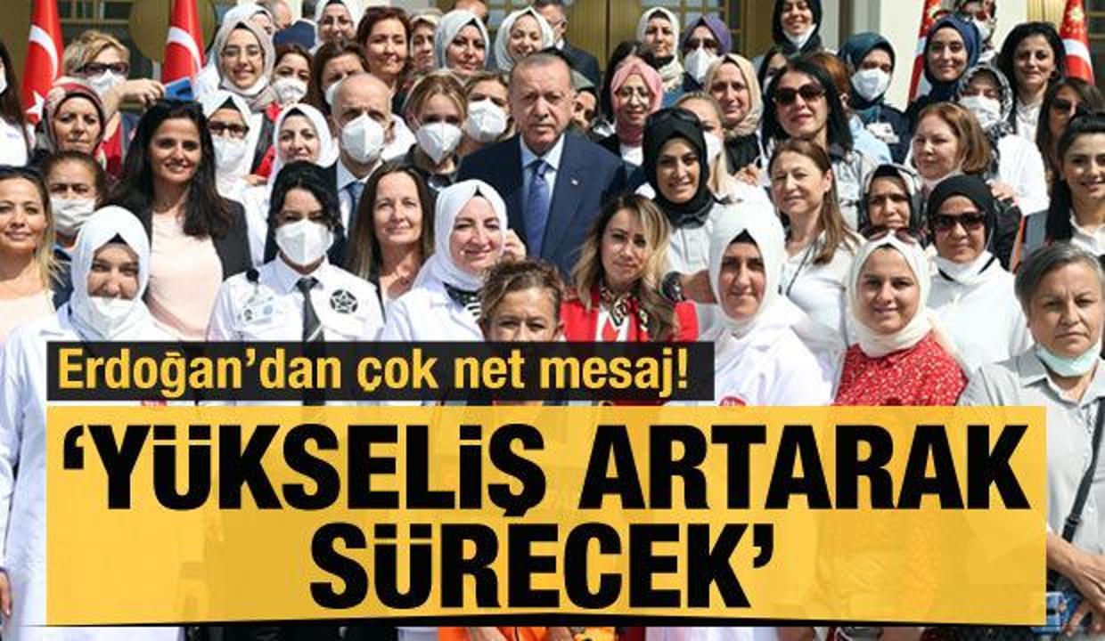 Cumhurbaşkanı Erdoğan: Yükseliş artarak sürecek
