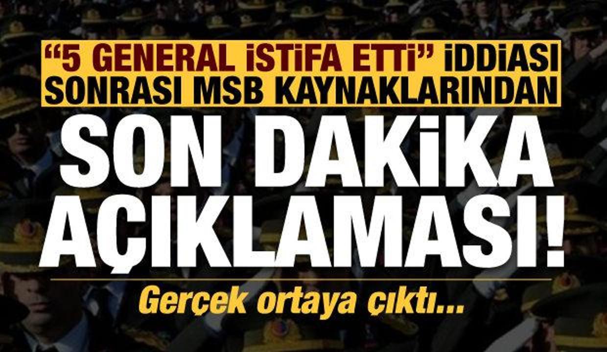 "5 general istifa etti" iddiası sonrası MSB'den son dakika açıklaması!