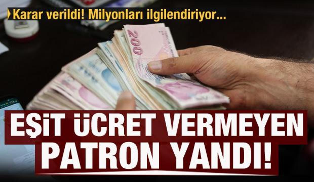 Eşit işe eşit ücret vermeyen patron şimdi yandı