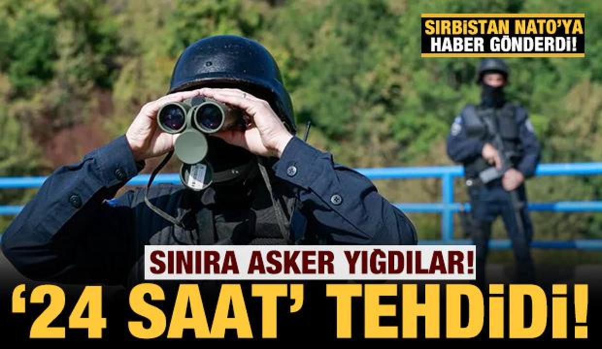 Kosova ile Sırbistan arasında kriz: 'Son 24 saat' tehdidi!