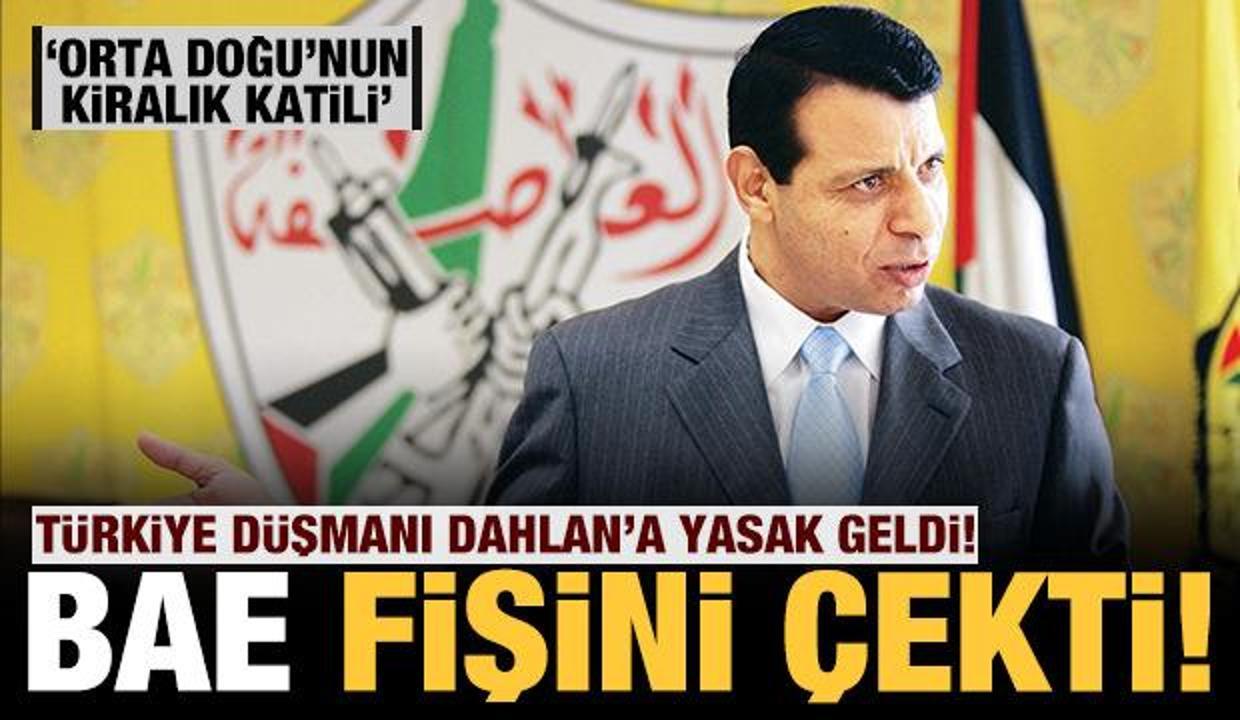 BAE'den 'Orta Doğu'nun kiralık katili' Dahlan'a yasak!