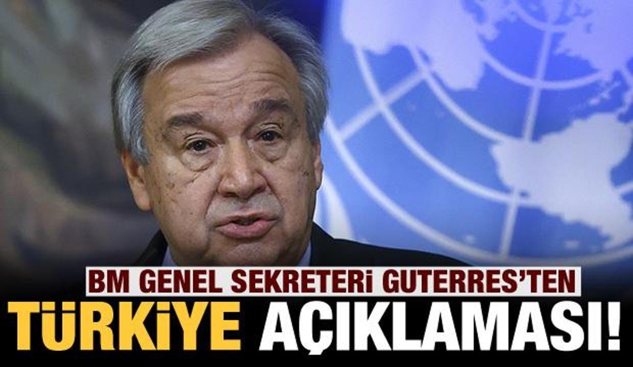 BM Genel Sekreteri Guterres'ten Türkiye açıklaması