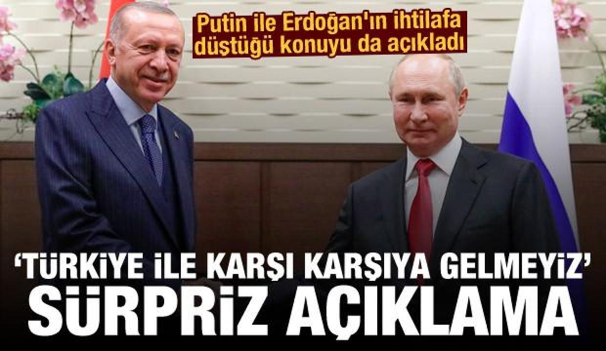 Putin ile Erdoğan'ın ihtilafa düştüğü konuyu açıkladı