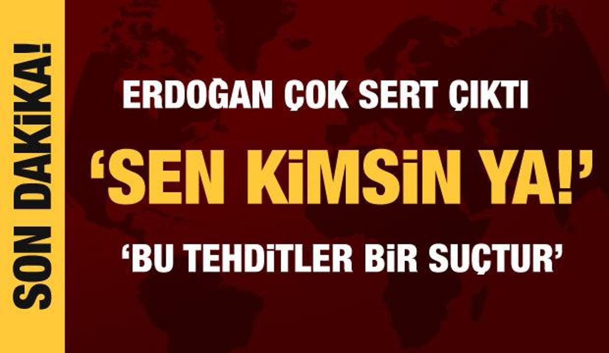 Cumhurbaşkanı Erdoğan'dan Kılıçdaroğlu'na çok sert çıktı: Sen kimsin ya!