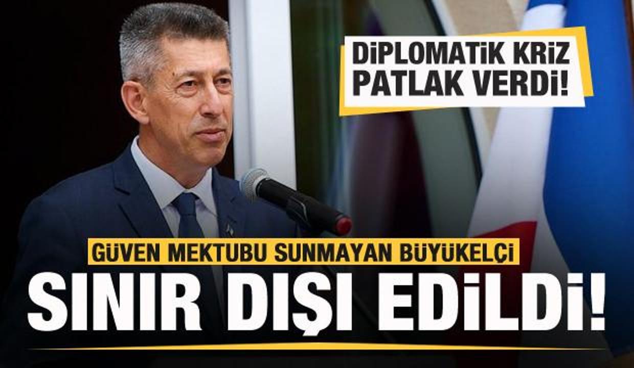 Diplomatik kriz patlak verdi! Güven mektubu sunmayan büyükelçi sınır dışı edildi