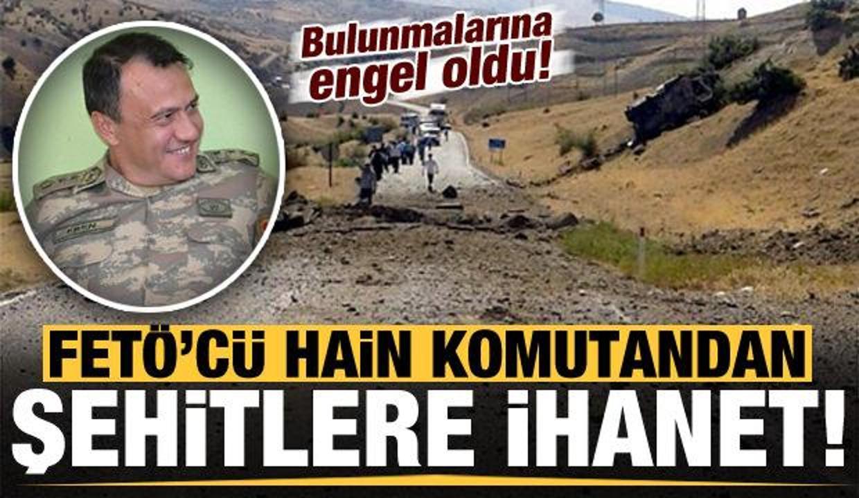 Son dakika: FETÖ'cü hain komutandan şehitlere ihanet! Bulunmalarına engel oldu