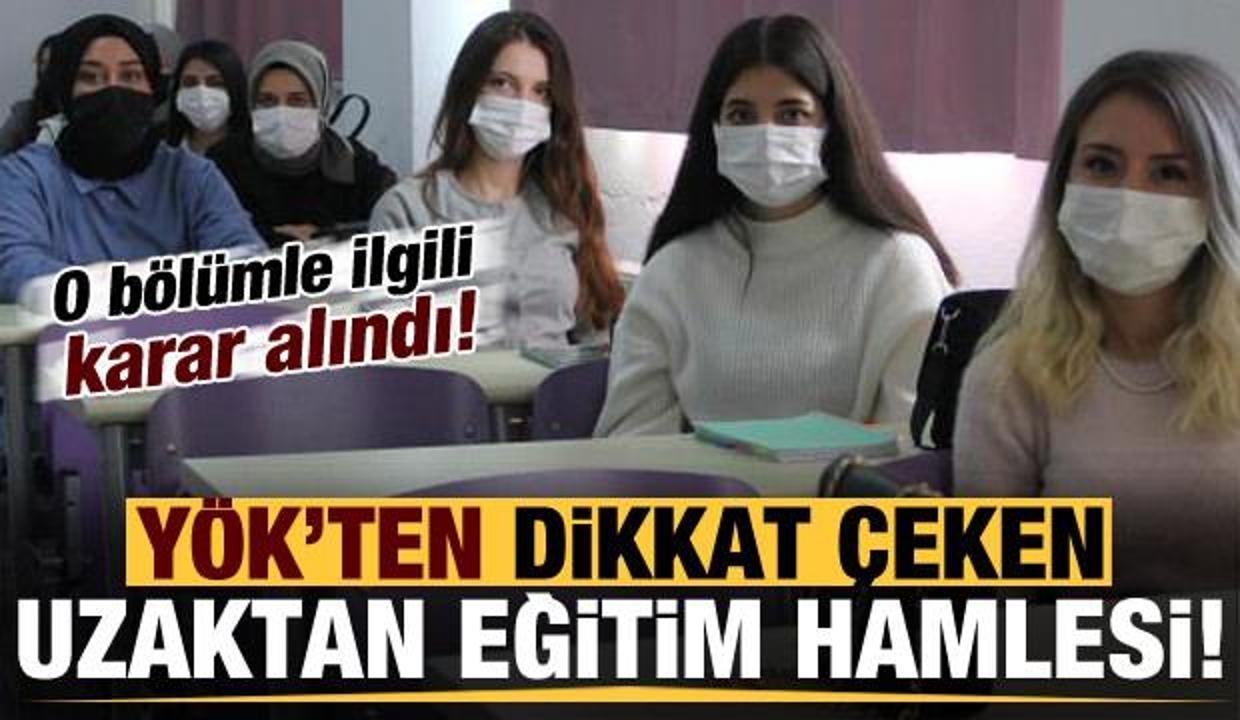Son dakika: YÖK'ten kritik "uzaktan eğitim" hamlesi! O bölümle ilgili karar alındı