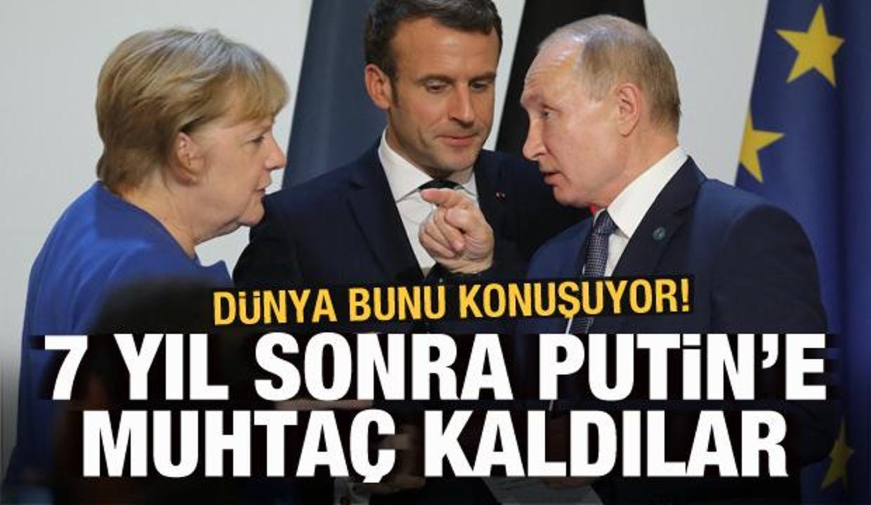 Dünya bunu konuşuyor! 7 yıl sonra Putin'e muhtaç kaldılar
