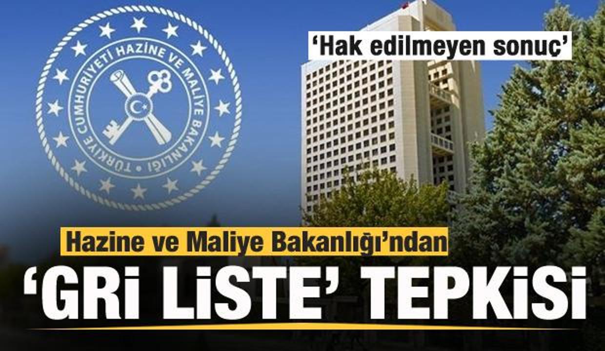 Hazine ve Maliye Bakanlığı'ndan gri liste tepkisi: Hak edilmeyen bir sonuç...