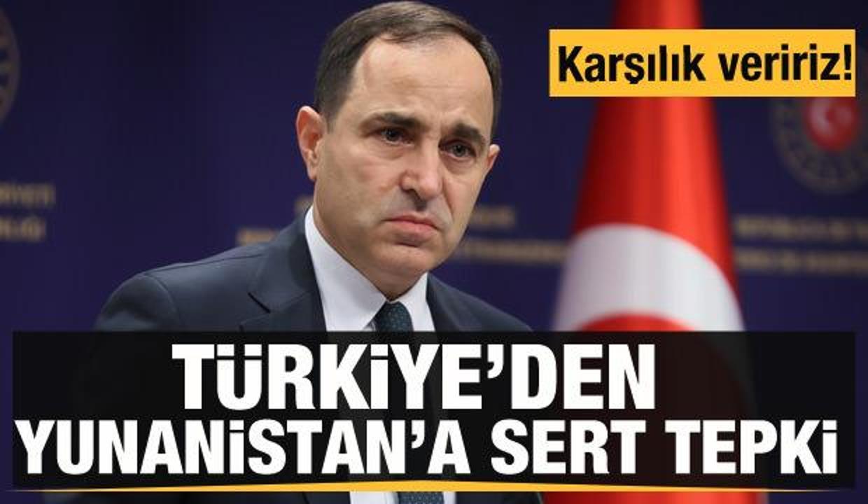 Son Dakika: Dışişleri Bakanlığı'ndan Yunanistan açıklaması: Karşılık veririz