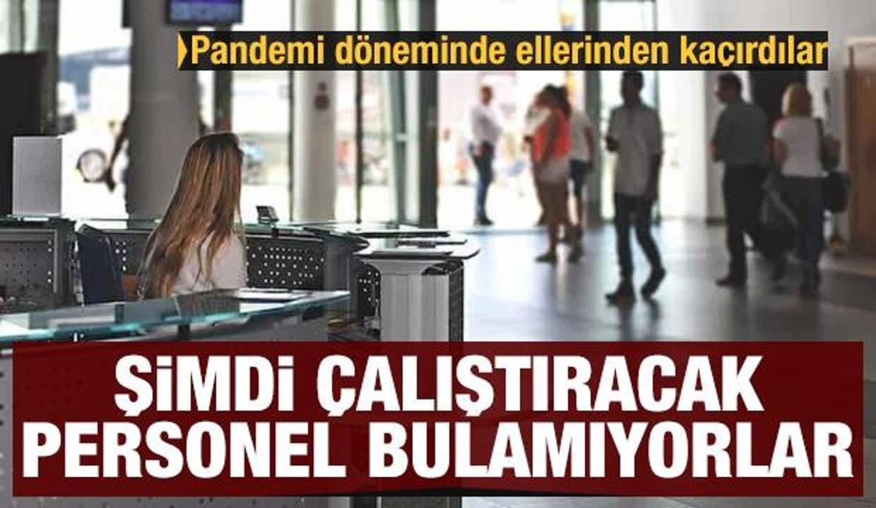 Pandemi döneminde ellerinden kaçırdılar: Çalıştıracak personel bulamıyorlar