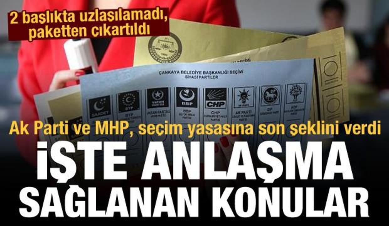 Seçim Kanunu son virajda! İşte AK Parti ile MHP'nin anlaştığı ve anlaşamadığı konular