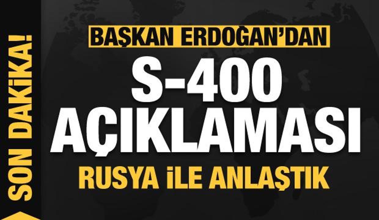 Başkan Erdoğan'dan son dakika S-400 açıklaması! Anlaşma sağlandı