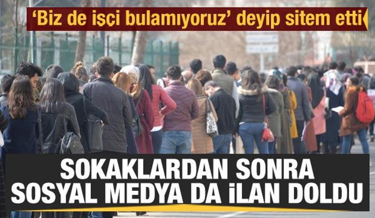 Sokaklardan sonra sosyal medya da iş ilanı doldu! 'Biz de işçi bulamıyoruz'