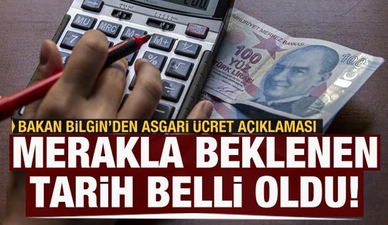 Bakan Bilgin'den son dakika asgari ücret açıklaması: Tarih belli oldu